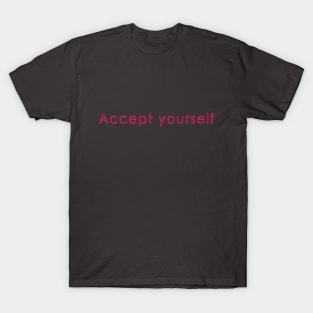 Accept Yourself T-Shirt